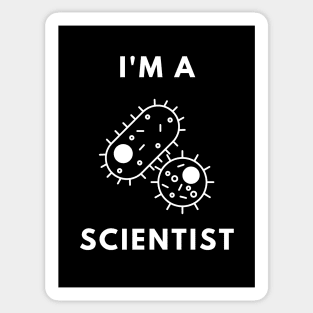 I am a Scientist - Microbiologist Sticker